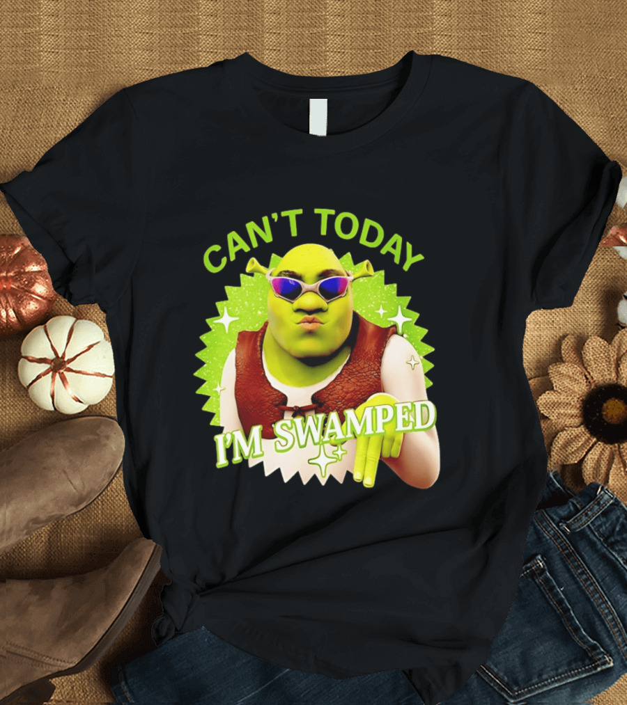 Shrek Can't Today I'm Swamped Funny Meme T-Shirt