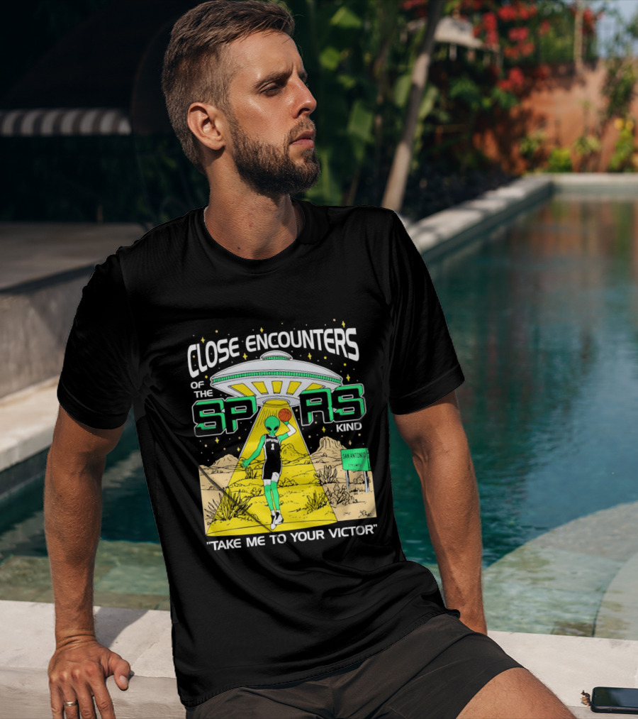 Close Encounters Of The Spurs Kind Take Me To Your Victor T-Shirt