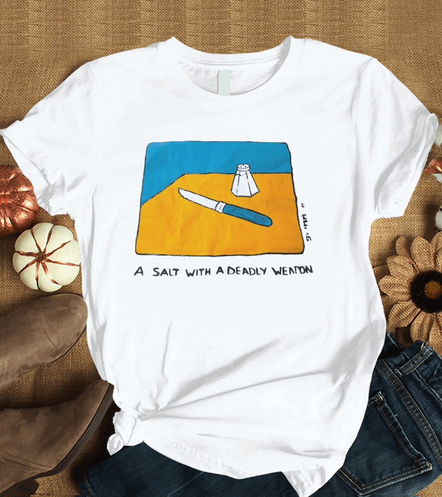 A Salt With A Deadly Weapon Knife Salt Shaker Pun T-Shirt