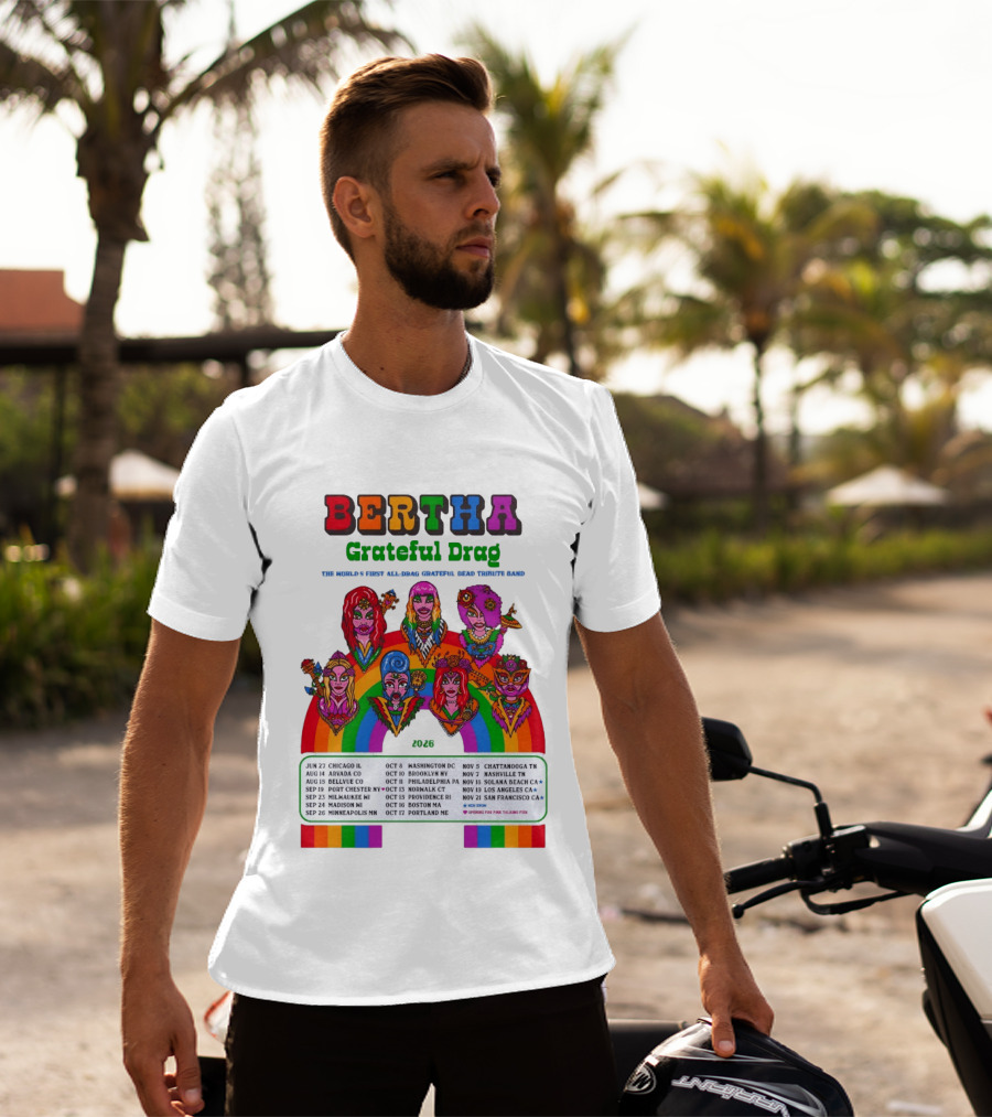 Bertha Grateful Drag World's Most Magical Grateful Dead Band 2026 Tour Dates T-Shirt