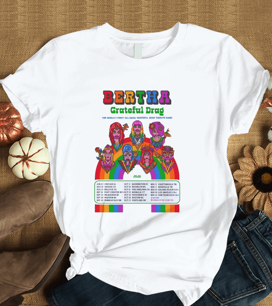 Bertha Grateful Drag World's Most Magical Grateful Dead Band 2026 Tour Dates T-Shirt