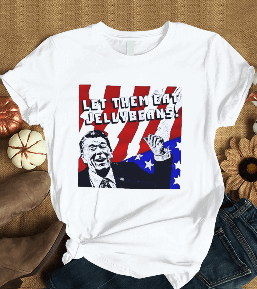 Let Them Eat Jellybeans Ronald Reagan American Flag T-Shirt
