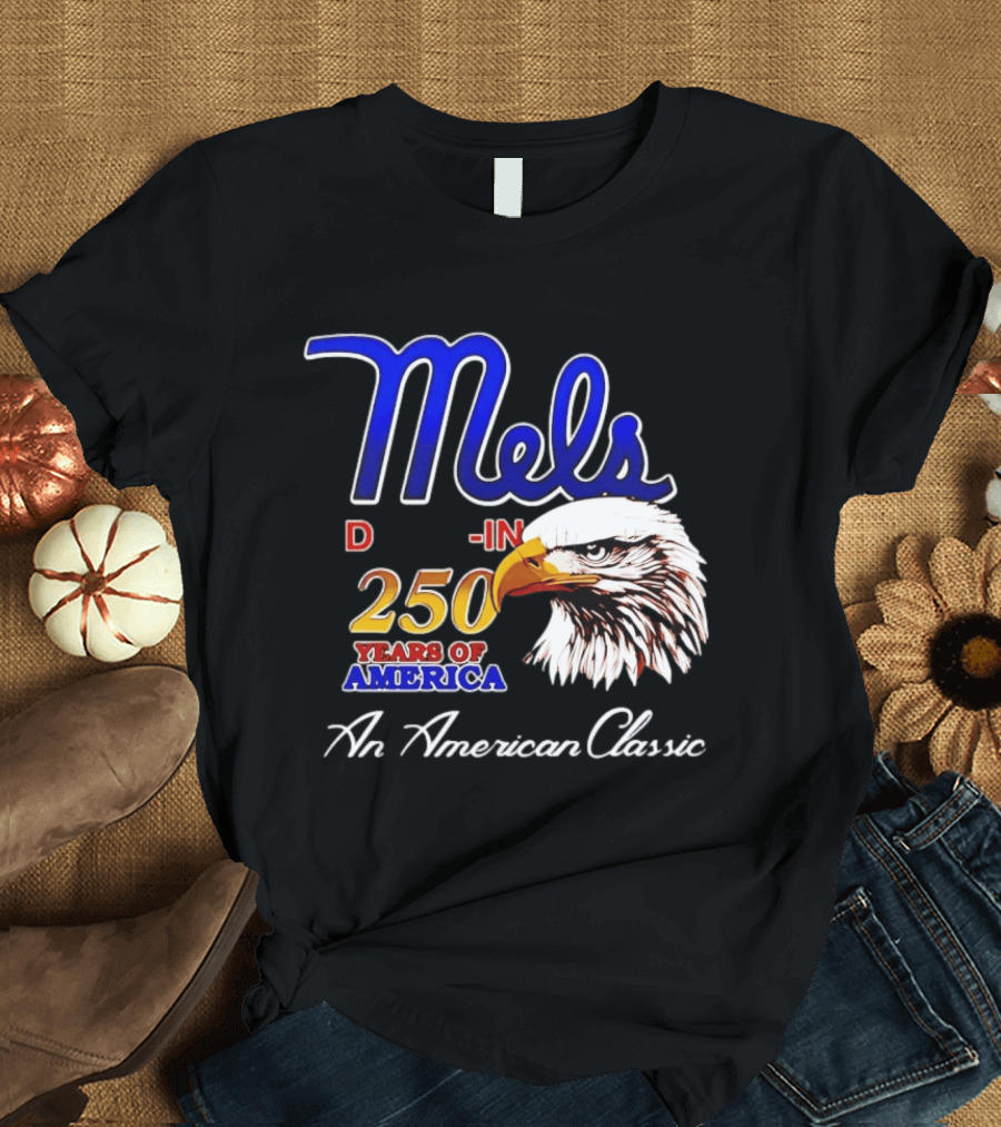 Mel's Drive In 250 Years Of America Bald Eagle An American T-Shirt