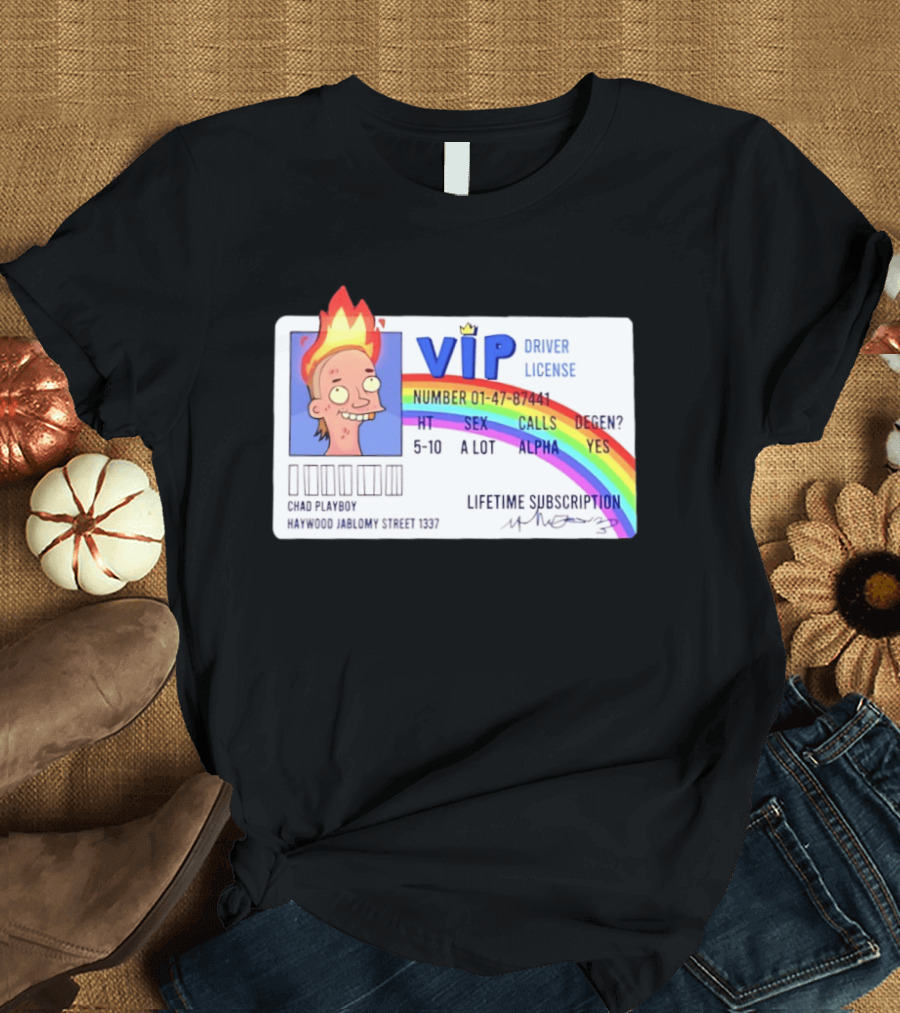 Chad Playboy VIP Driver License Lifetime Subscription Haywood Jablomy Street 1337 Rainbow 01 47 87441 T-Shirt