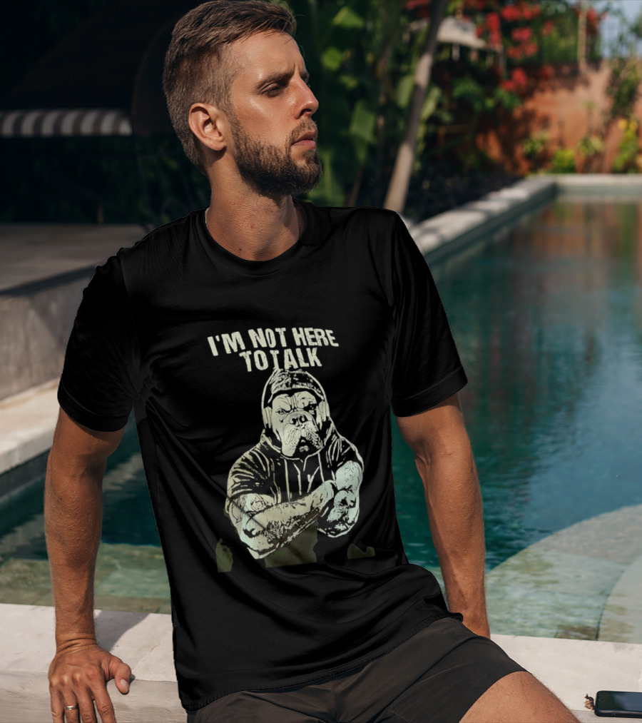 I'm Not Here To Talk Bulldog Headphones T-Shirt