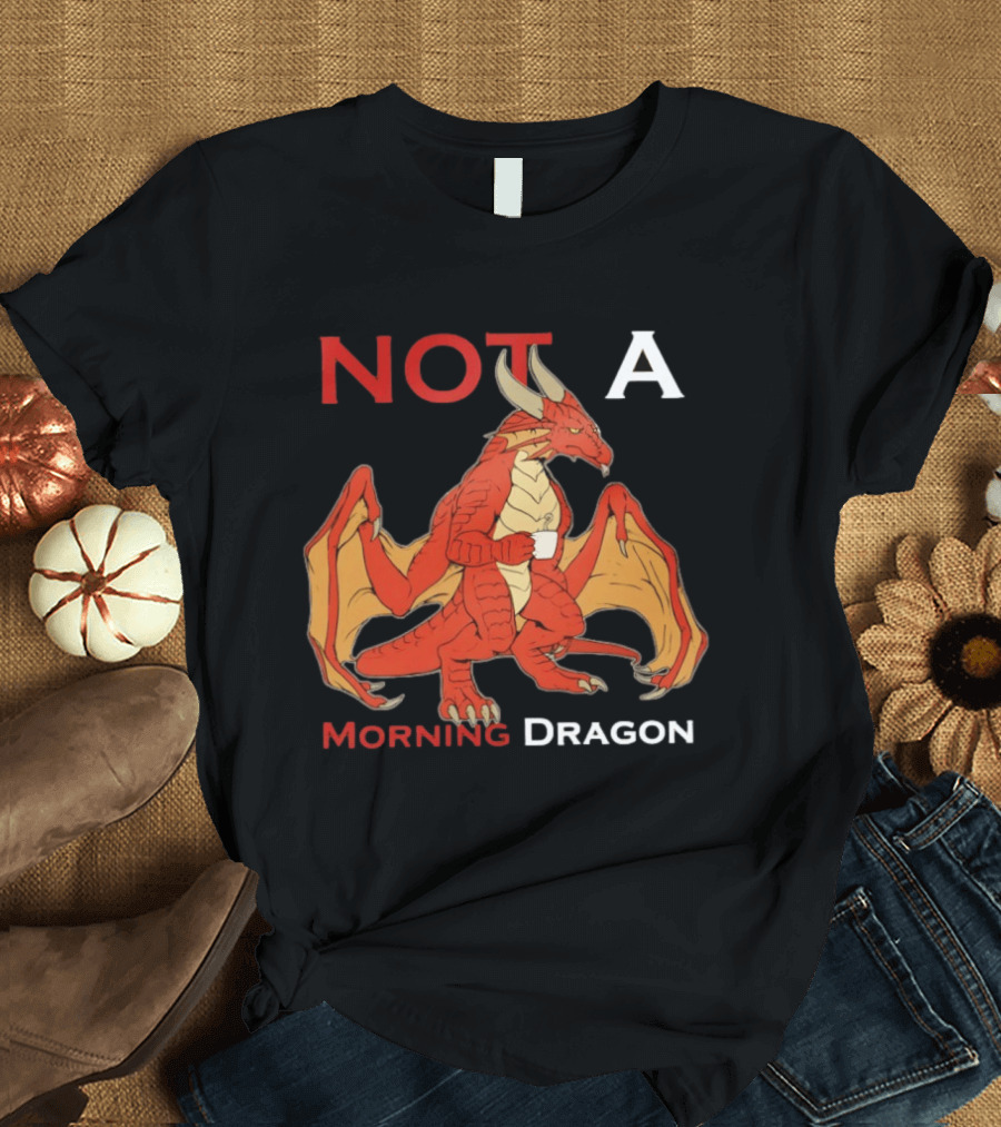 Not A Morning Dragon Fantasy Coffee Mood T-Shirt