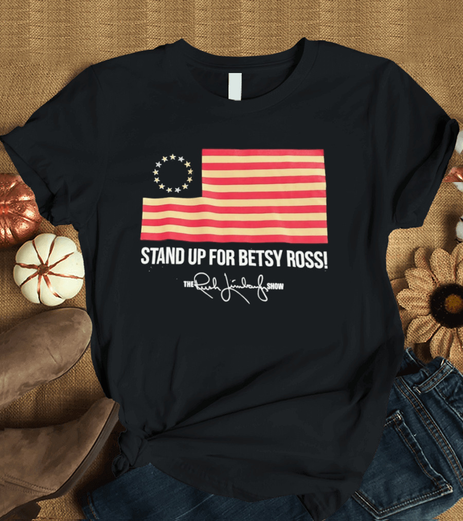 The Rush Limbaugh Show Stand Up For Betsy Ross USA Flag Patriots T-Shirt
