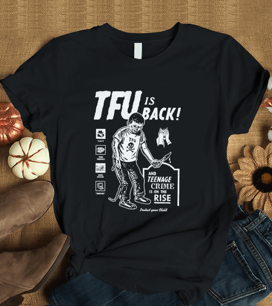 TFU Is Back Teenage Crime On The Rise Training For Utopia T-Shirt