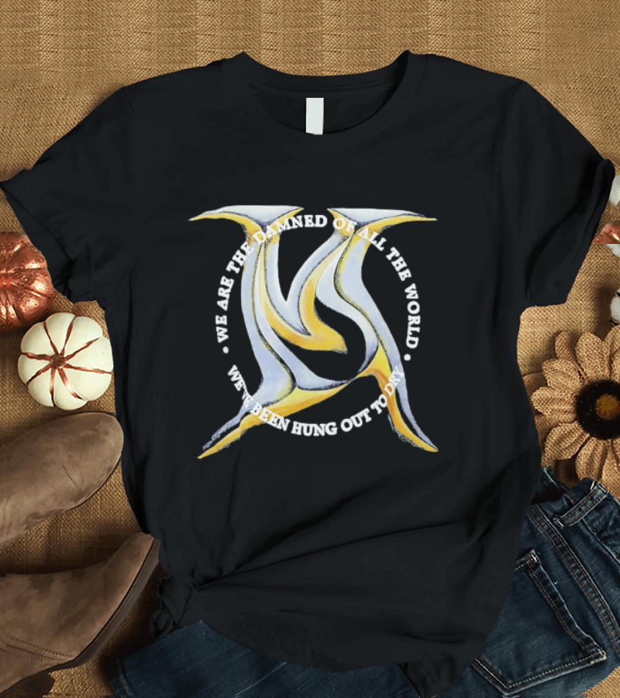 We Are The Damned Of All The World Hung Out To Dry Metal T-Shirt