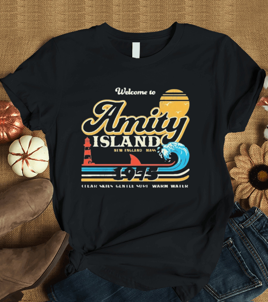 Welcome To Amity Island New England 1975 Clear Skies Gentle Surf Warm Water Jaws T-Shirt