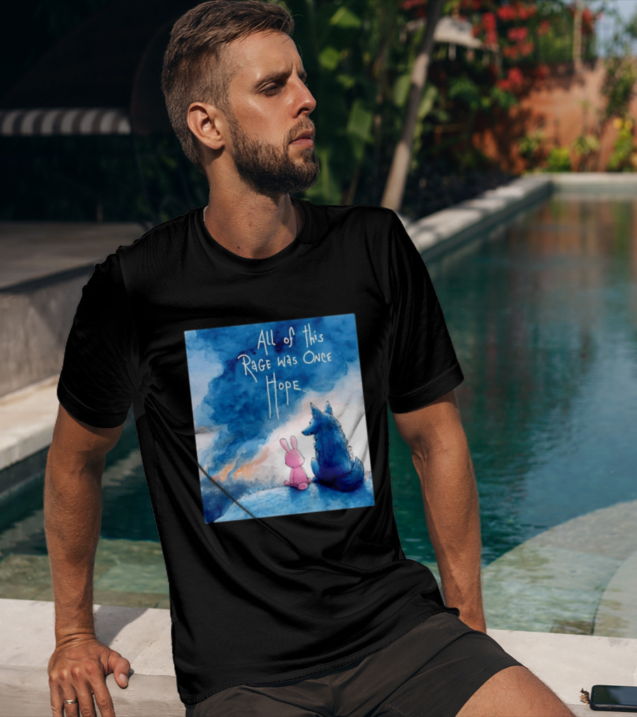 All Of This Rage Was Once Hope Rabbit And Wolf Ing Blue Smoke T-Shirt