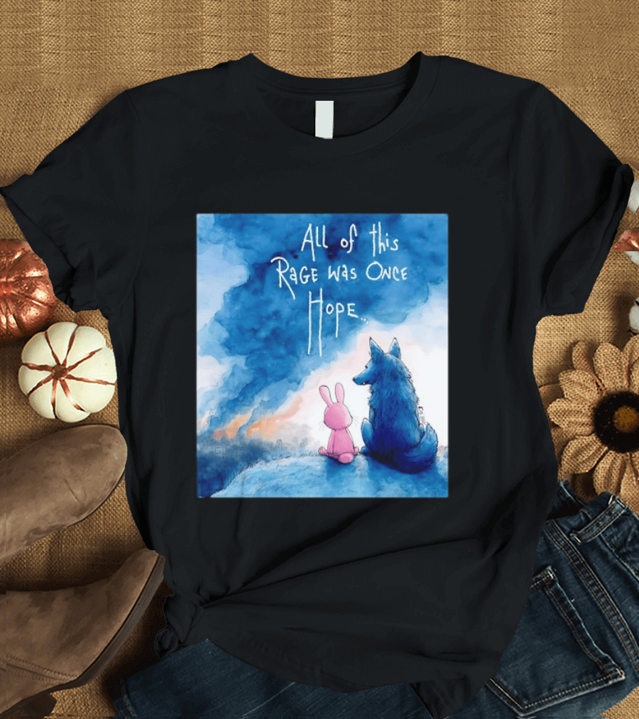 All Of This Rage Was Once Hope Rabbit And Wolf Ing Blue Smoke T-Shirt