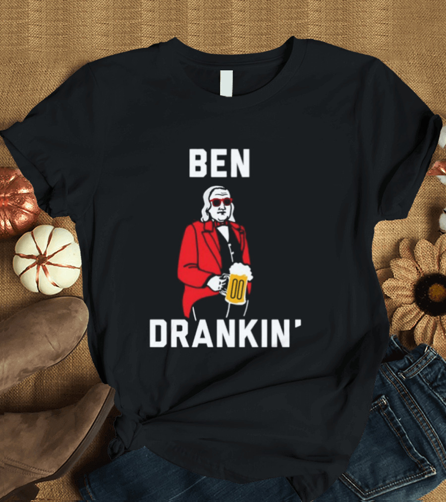Ben Drankin Benjamin Franklin Beer Founding Fathers T-Shirt