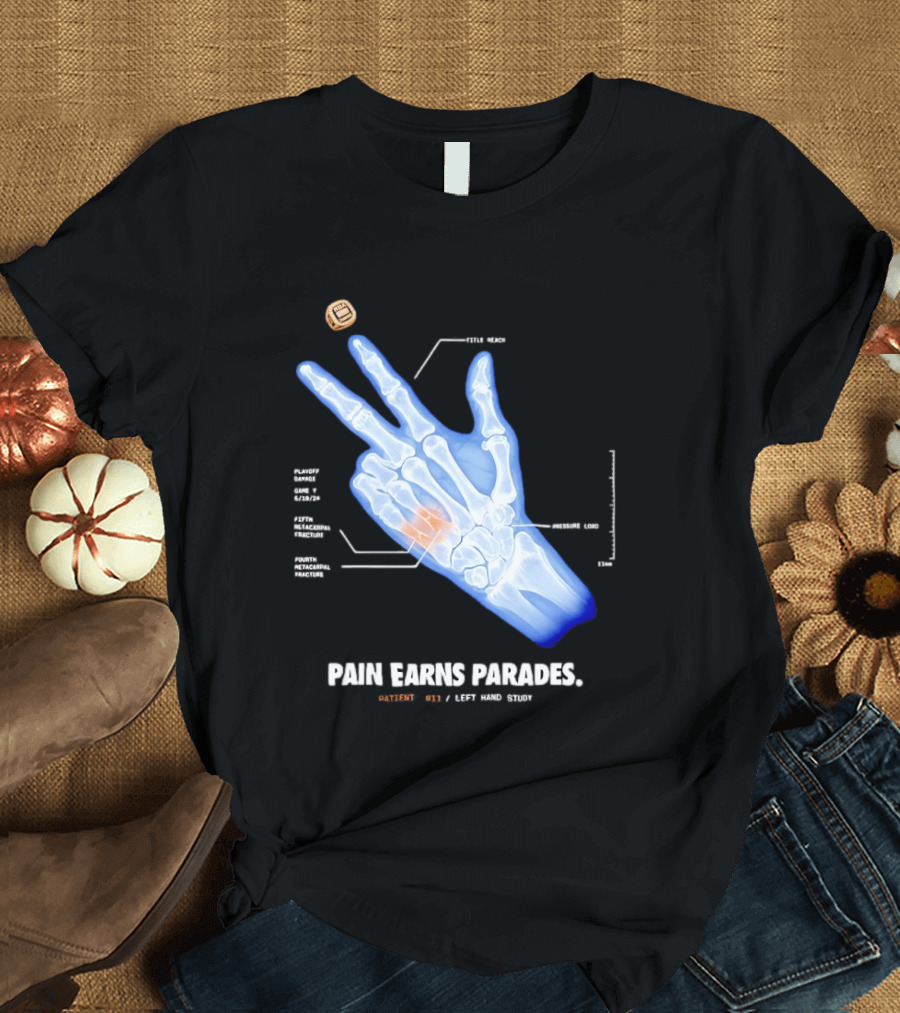 Pain Earns Parades X Ray Left Hand Study Detailed Anatomy T-Shirt