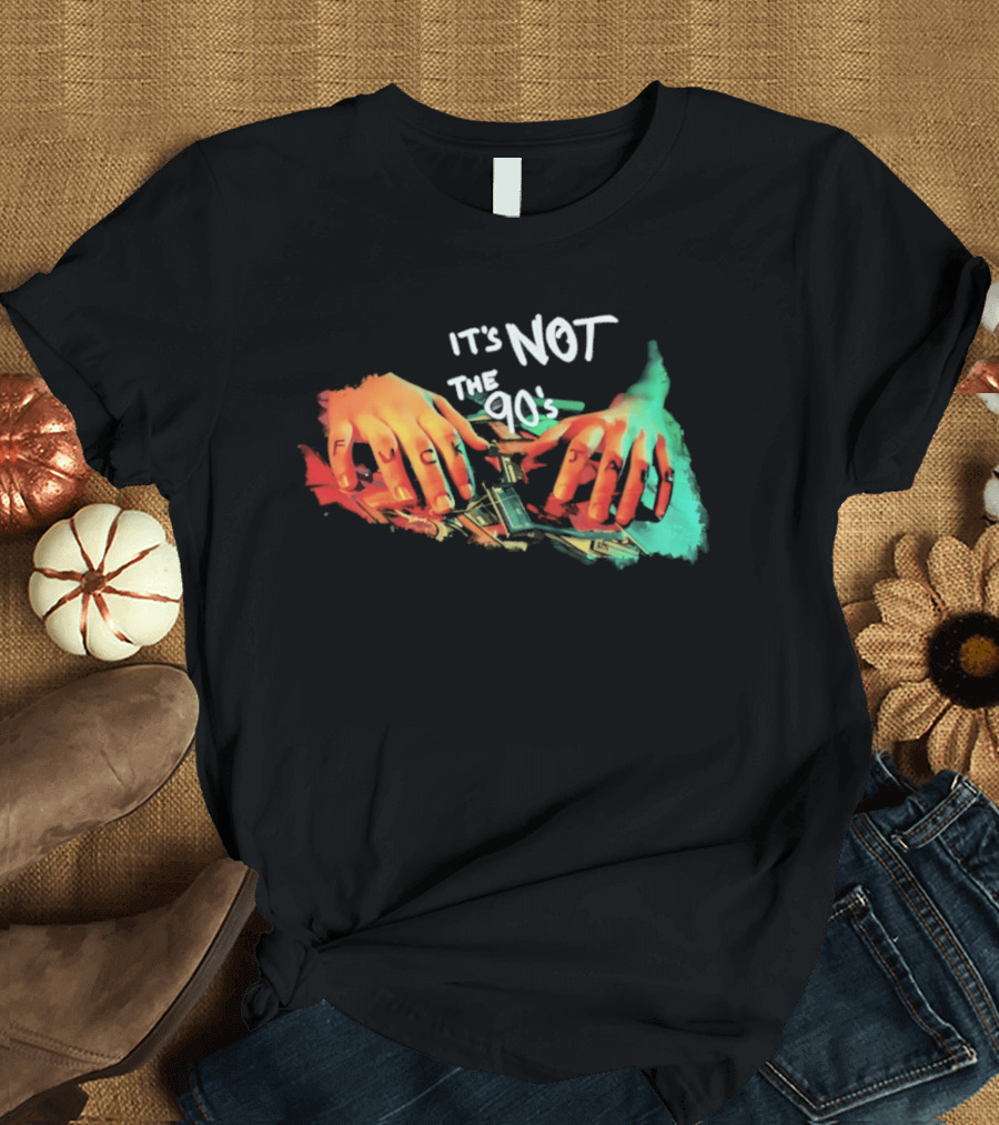 It's Not The 90's Colorful Hand T-Shirt
