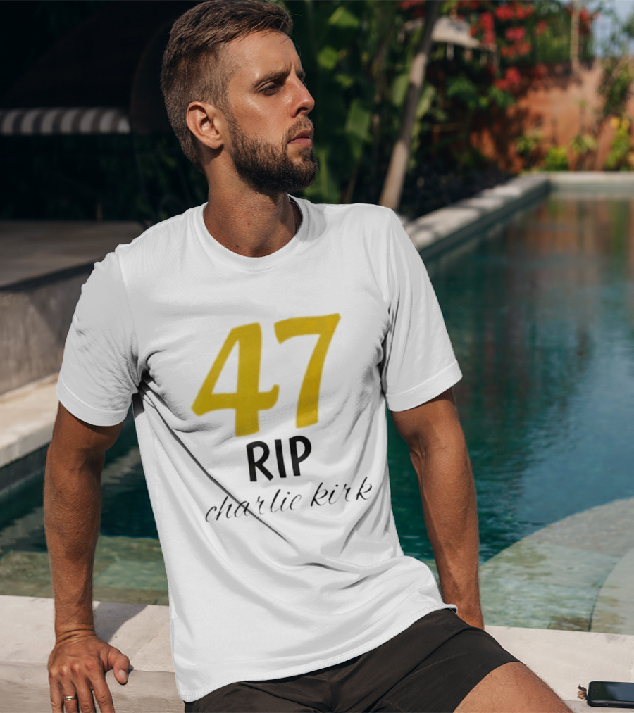 47 Rip Charlie Kirk T-Shirt