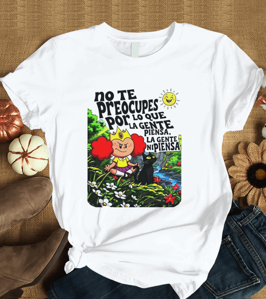 No Te Preocupes Por Lo Que La Gente Piensa Meditando Chica Corona Gato T-Shirt