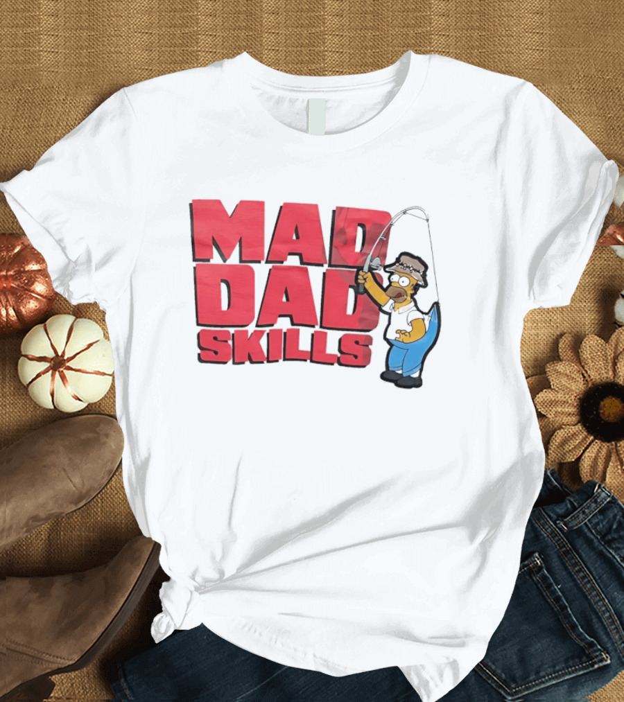 Mad Dad Skills Simps Homer Fishing T-Shirt