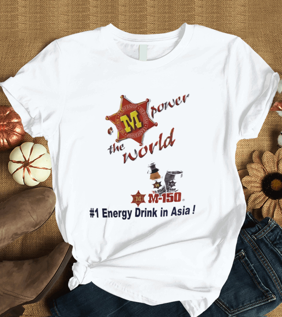 M 150 Power The World Number 1 Energy Drink In Asia T-Shirt