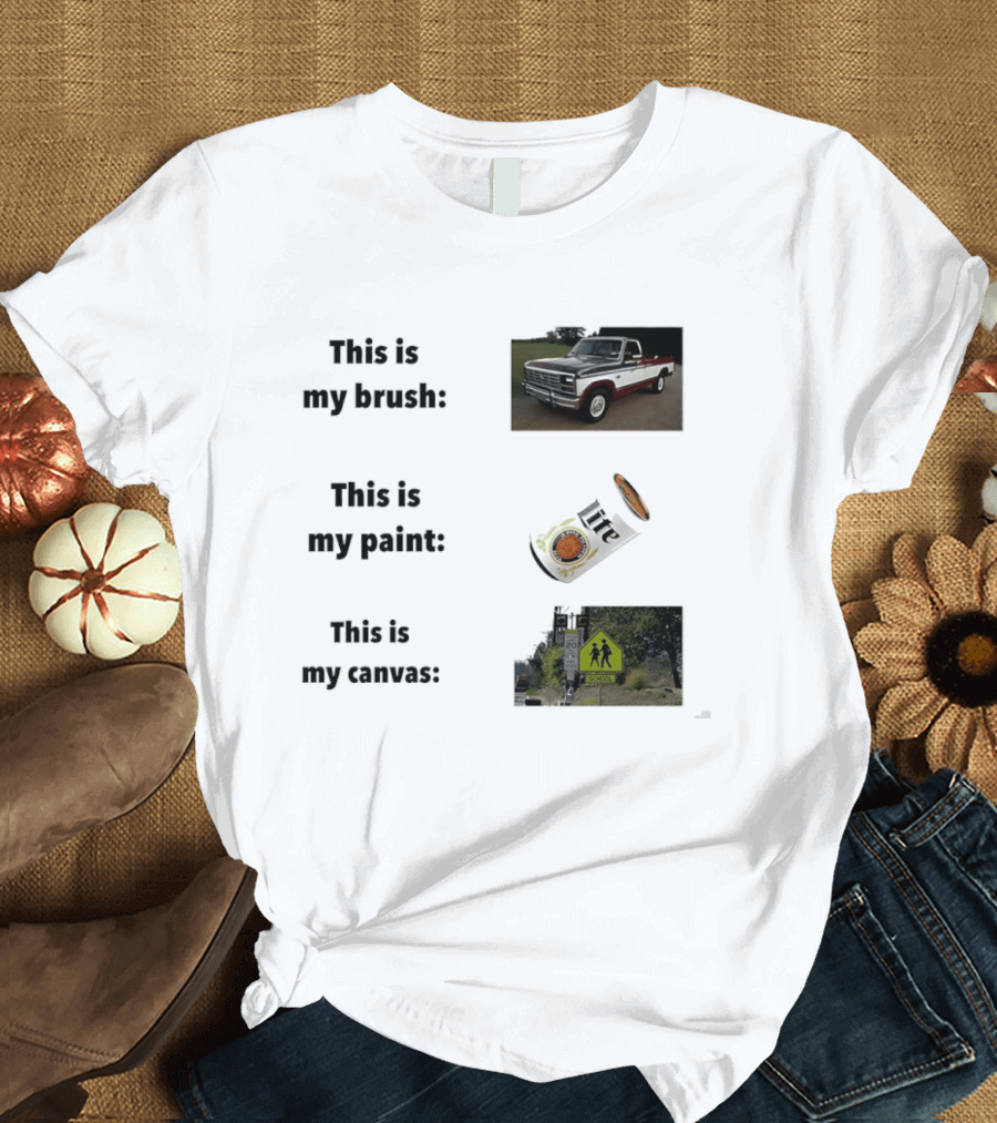 This Is My Brush Classic Truck My Paint Cans School Crosswalk T-Shirt
