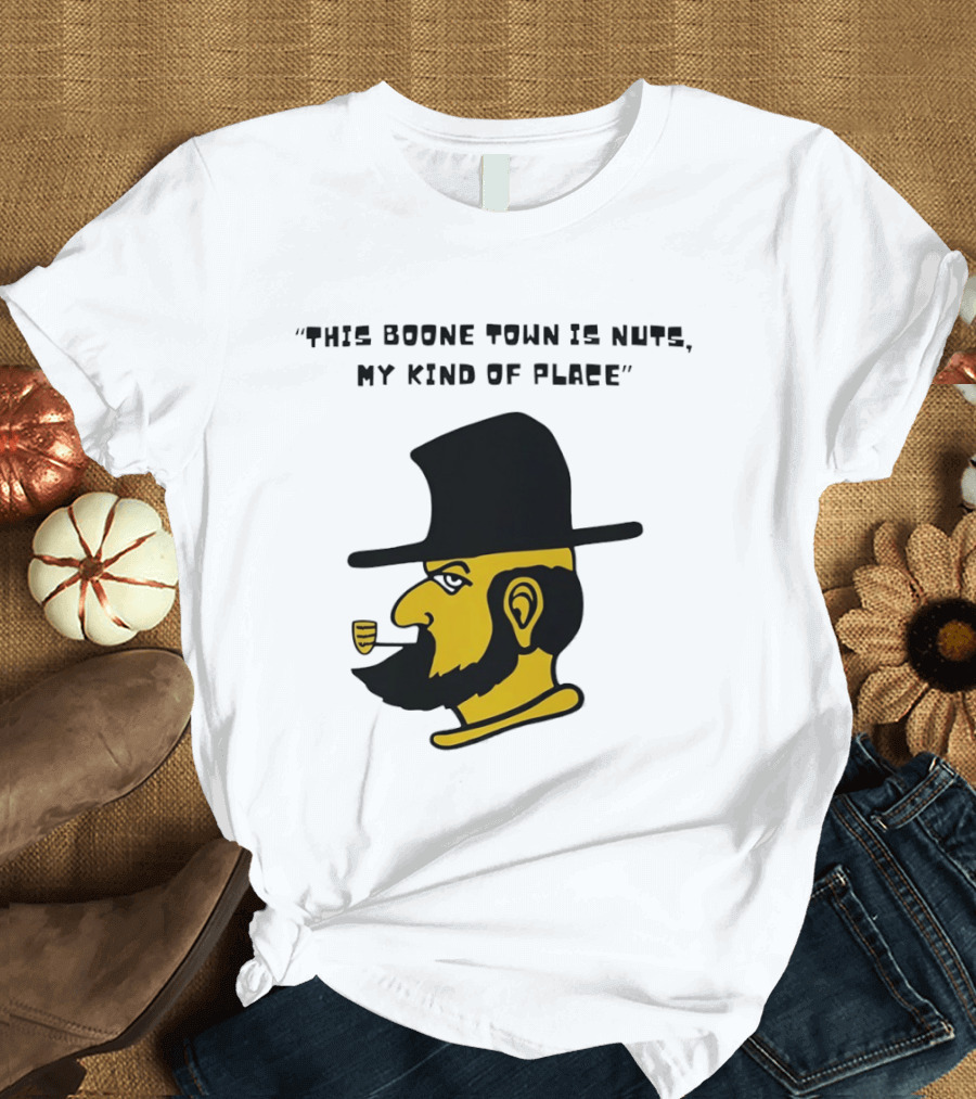 Boone Town Is Nuts My Kind Of Place Appalachian State Mountaineers Yosef T-Shirt
