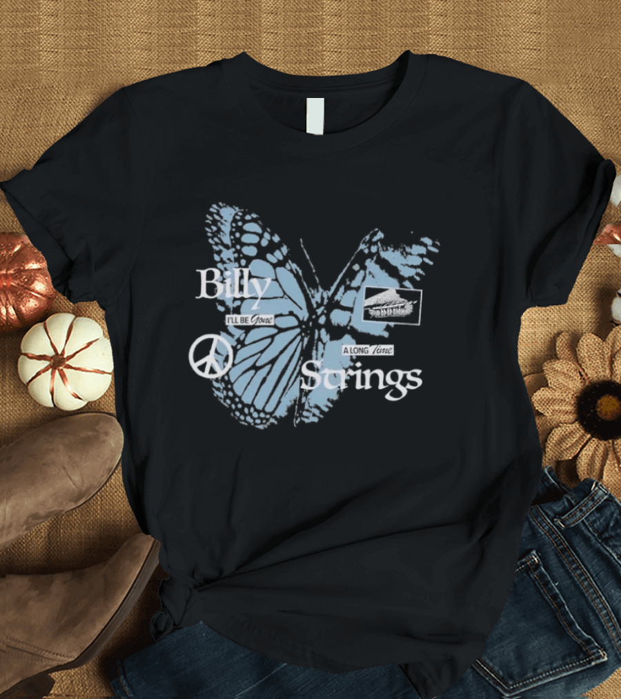 Billy Strings I'll Be Gone A Long Time Butterfly Peace T-Shirt