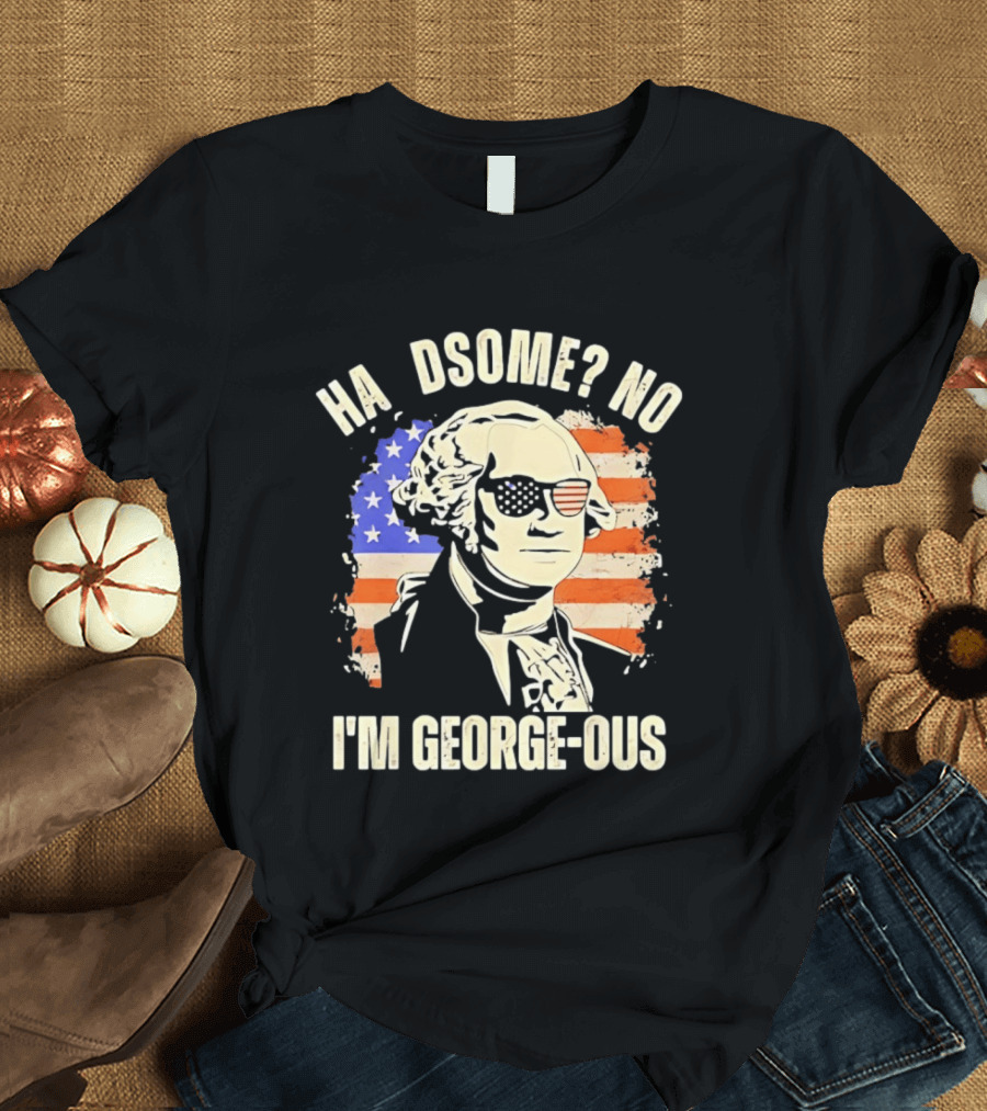 George Washington I'm Georgeous American Flag Sunglasses T-Shirt
