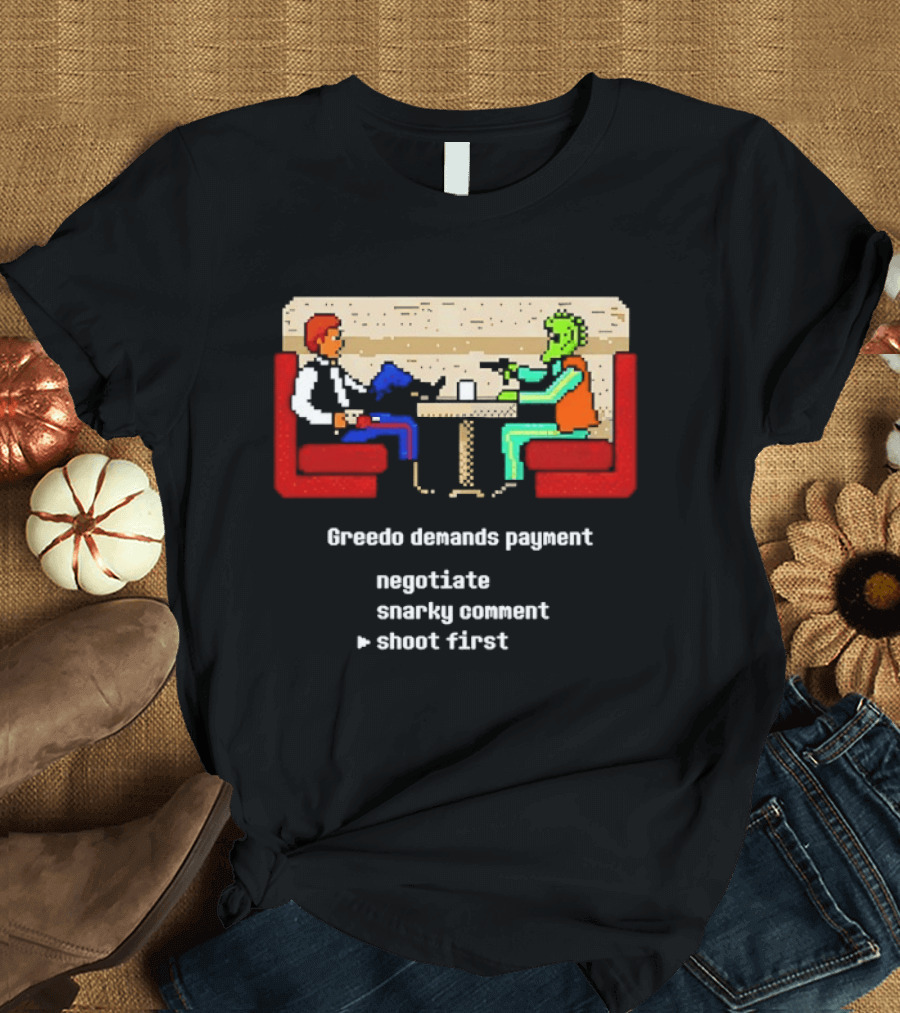 Greedo Demands Payment Negotiate Snarky Comment Shoot First Star Wars Scene T-Shirt
