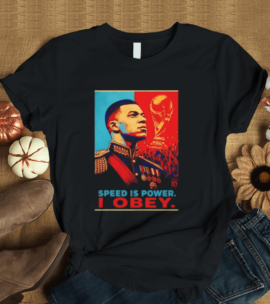 Kylian Mbappe France National Team Speed Is Power I Obey Allez Les Bleus World Cup T-Shirt