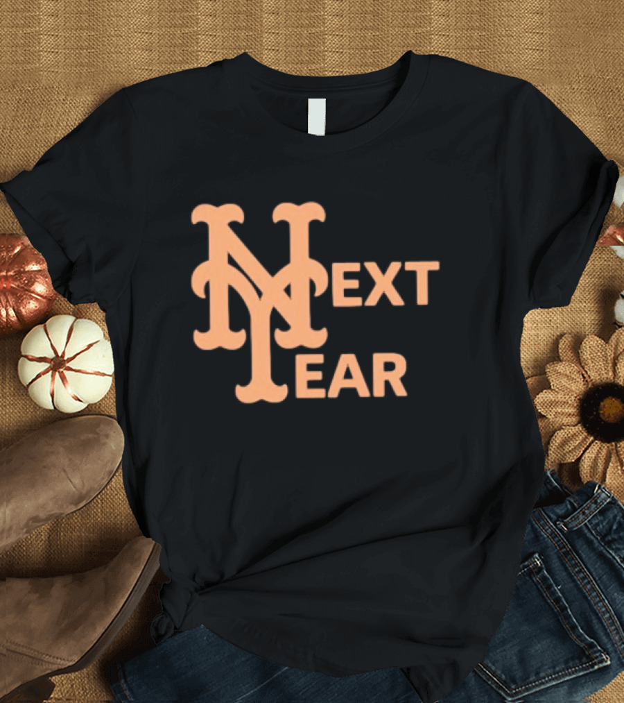 New York Mets Next Year Fan T-Shirt