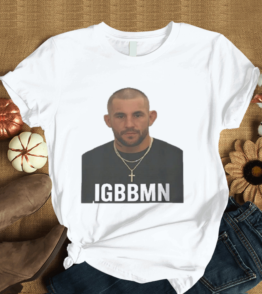 Dustin Poirier IGBBMN Shot It's Gonna Be Bad T-Shirt