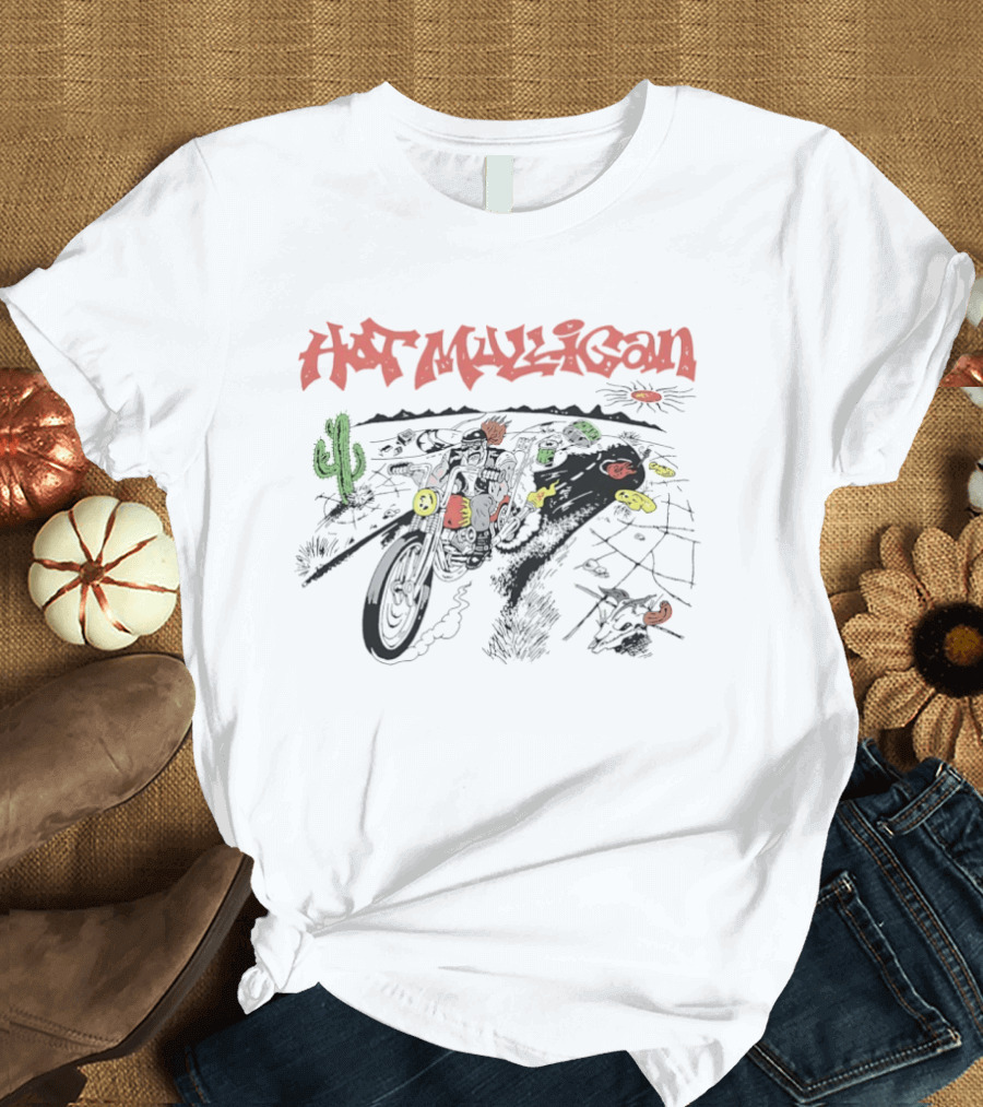 Hot Mulligan Biker Desert Road Trip Cactus Ride Adventure T-Shirt