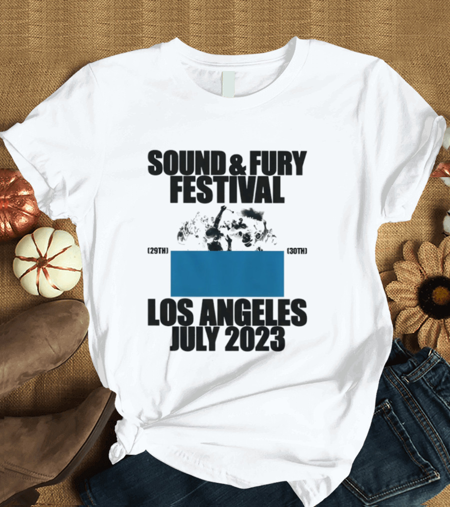 Sound And Fury Festival Los Angeles July 2023 Stage Dive Chaos Event Music Celebration T-Shirt