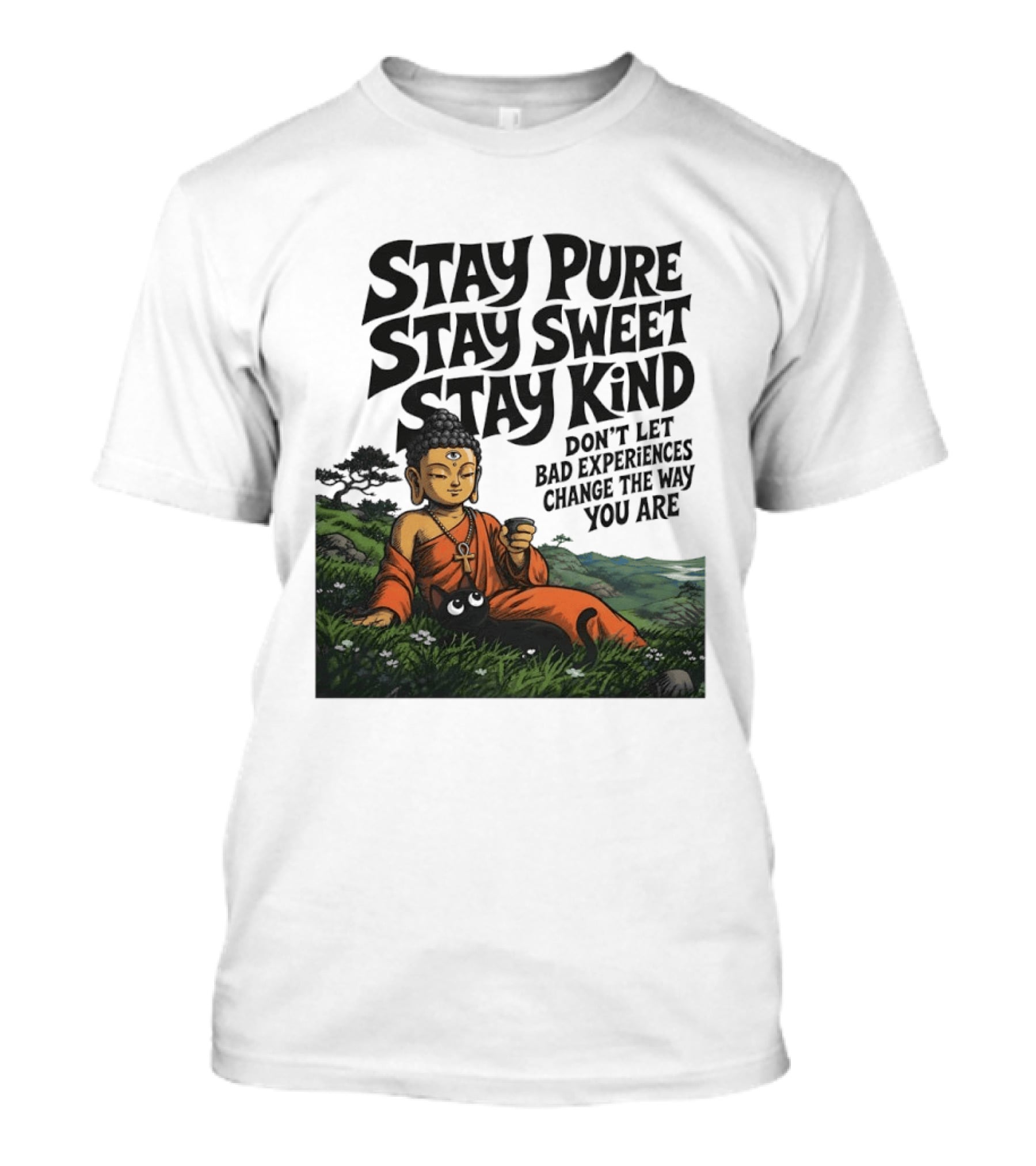 Stay Pure Stay Sweet Stay Kind Buddha Meditation With Cat Don't Let Bad Experiences Change The Way You Are T-Shirt