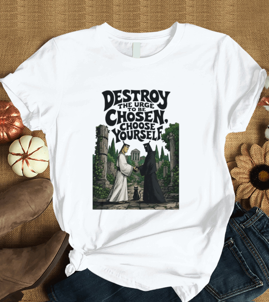 Destroy The Urge To Be Chosen Choose Yourself Samurai Jack Ancient Ruins Scene T-Shirt