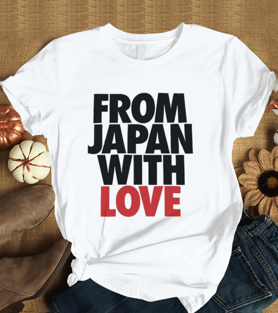 From Japan With Love T-Shirt