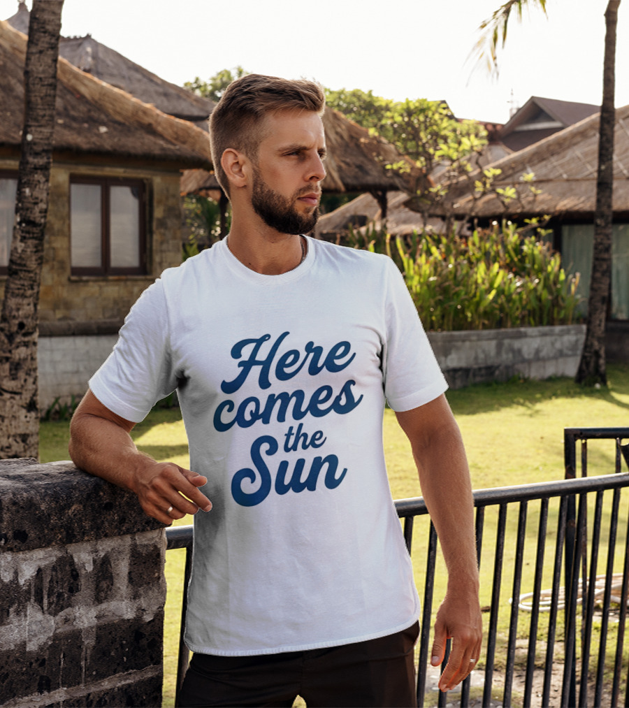 Here Comes The Sun Inspirational Sunshine T-Shirt