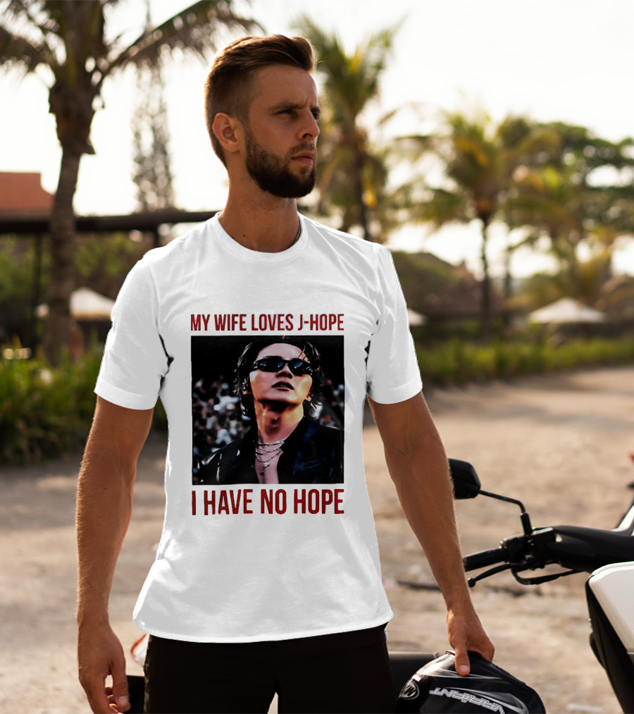 My Wife Loves J Hope I Have No Hope Fan Humor With Sunglasses Image T-Shirt