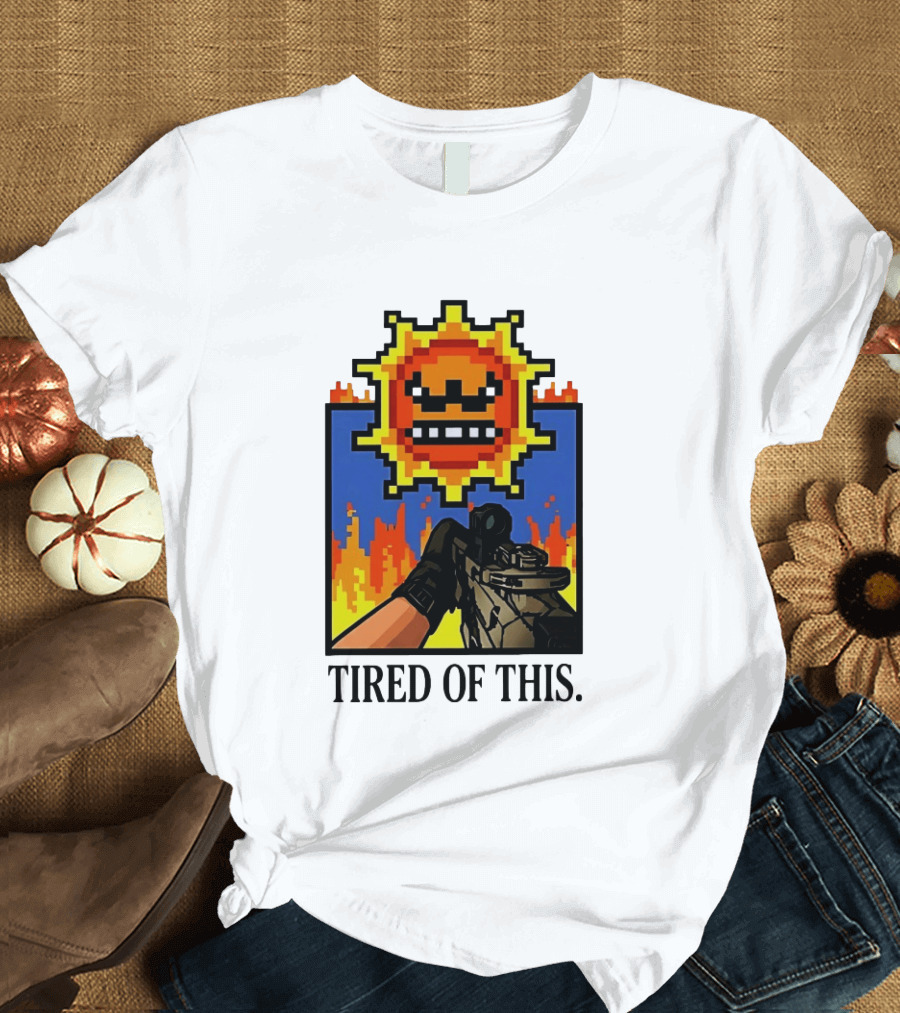 Tired Of This Pixel Sun Fire Gaming Weapon Retro Aesthetic T-Shirt