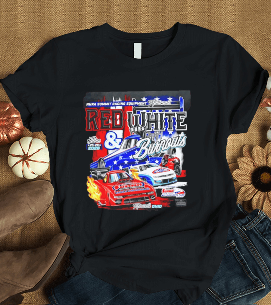 2026 NHRA Summit Racing Equipment Nationals Red White Burnouts June 25 28 Summit Motorsports Park Norwalk Ohio T-Shirt