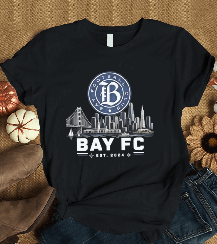 Bay FC Football Club Skyline 2024 Est. T-Shirt