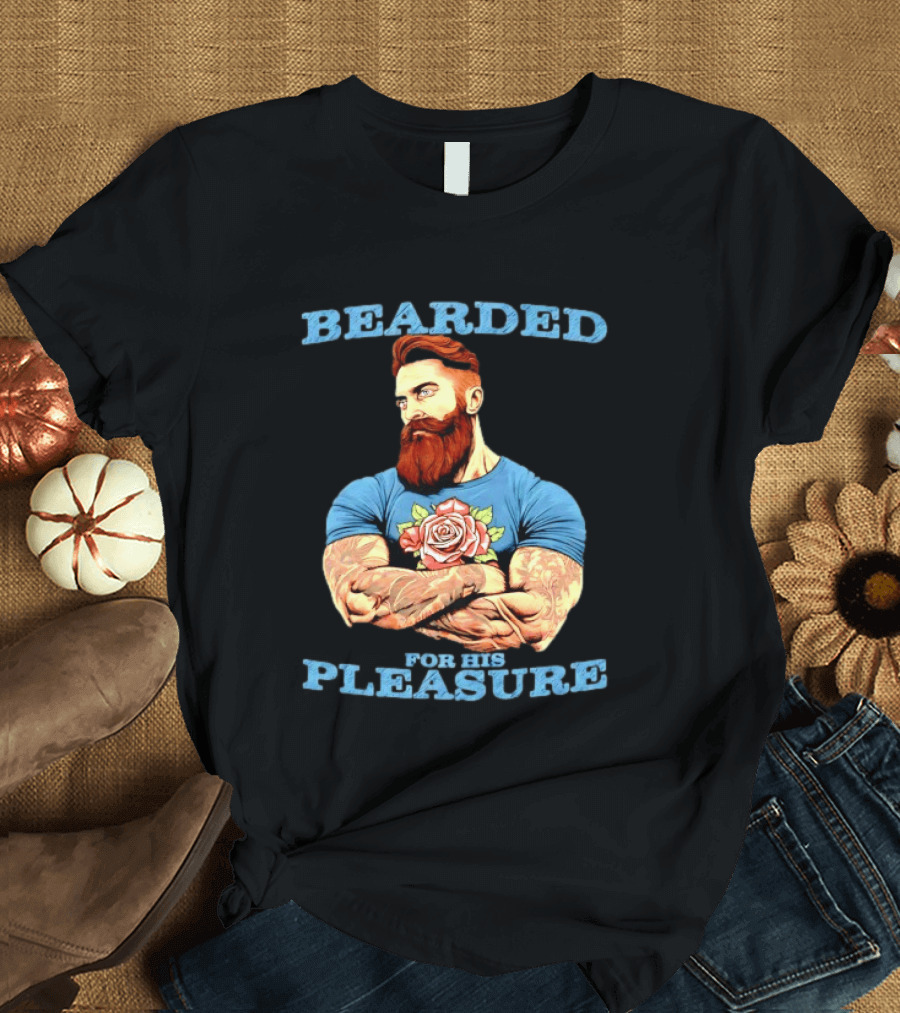 Bearded For His Pleasure Tattooed Beard Lover With Rose Tattoo T-Shirt