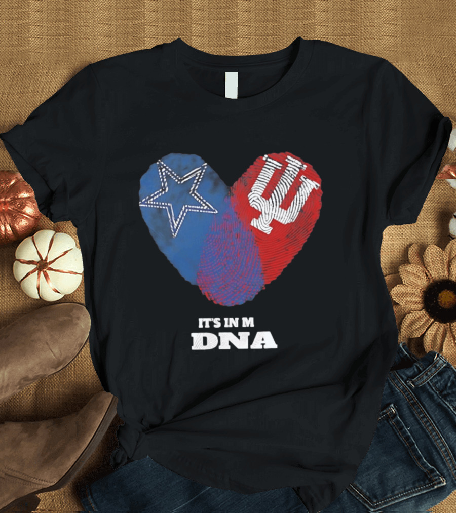 Dallas Cowboys Star And Indiana Hoosiers IU Heart It's In My DNA T-Shirt