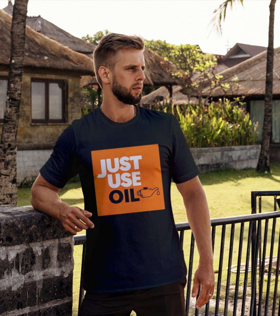 Just Use Oil Orange Oil Can T-Shirt