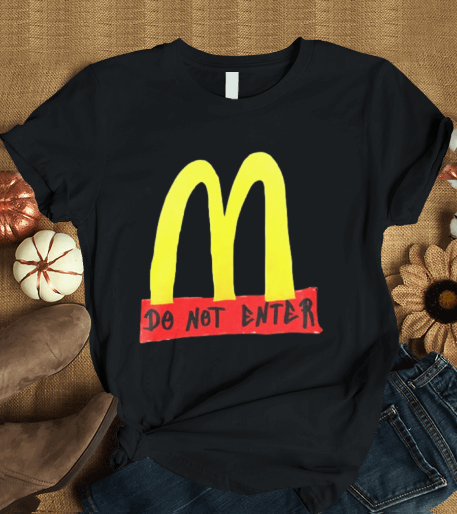 Do Not Enter They're Poisoning Us With The Food McDonald Two Sided T-Shirt
