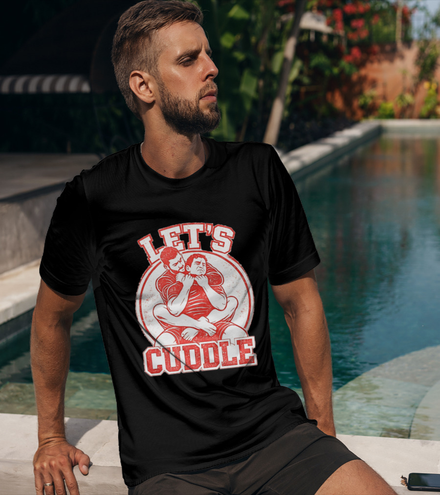 Let's Cuddle Wrestling Choke Hold T-Shirt