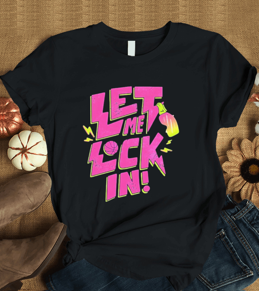 Let Me Lock In Bright Basketball Neon T-Shirt