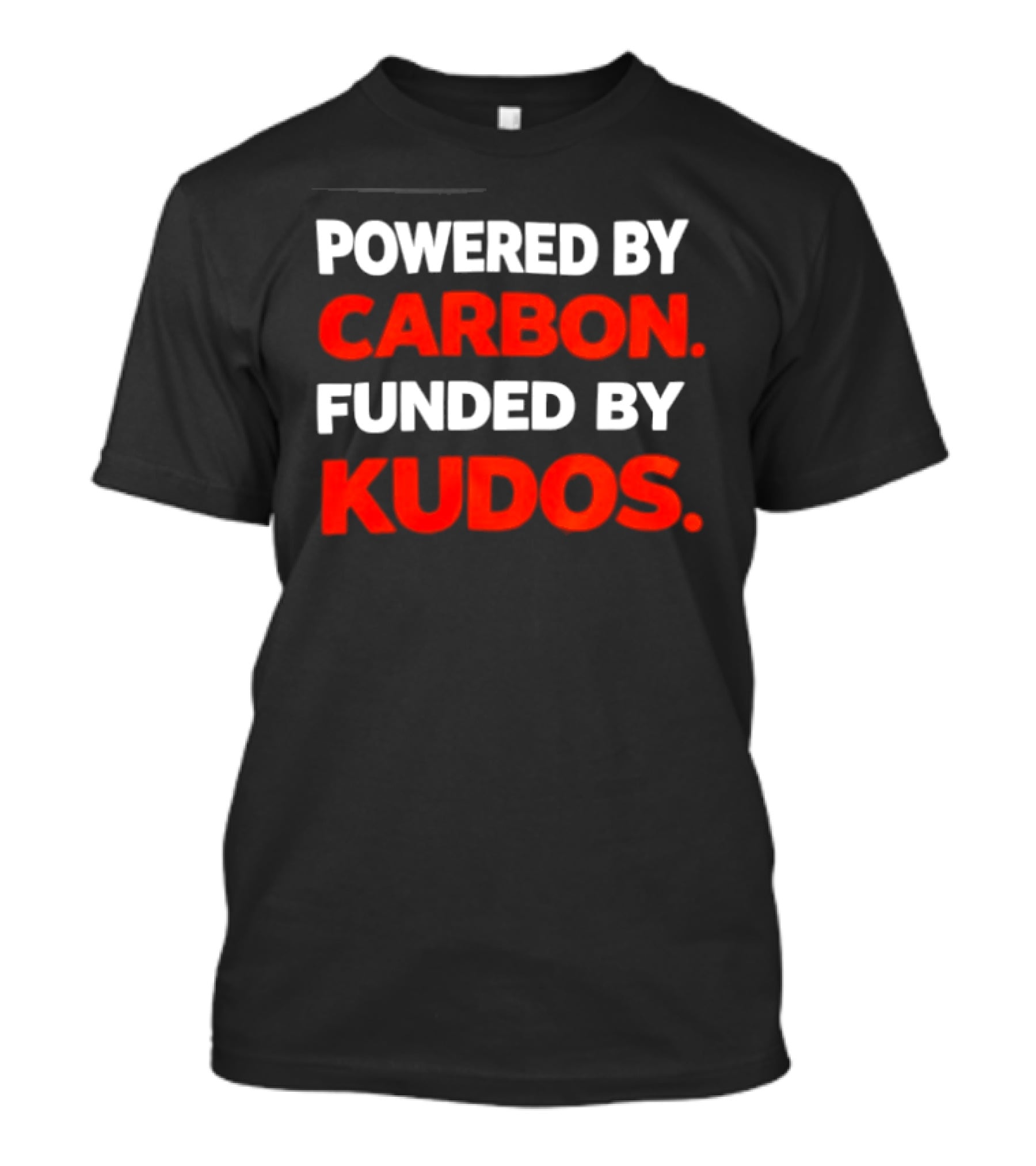 Powered By Carbon Funded By Kudos T-Shirt
