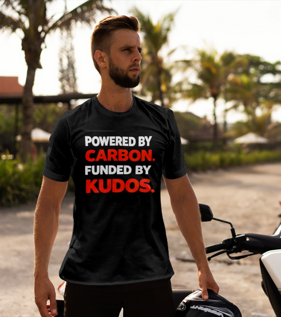 Powered By Carbon Funded By Kudos T-Shirt