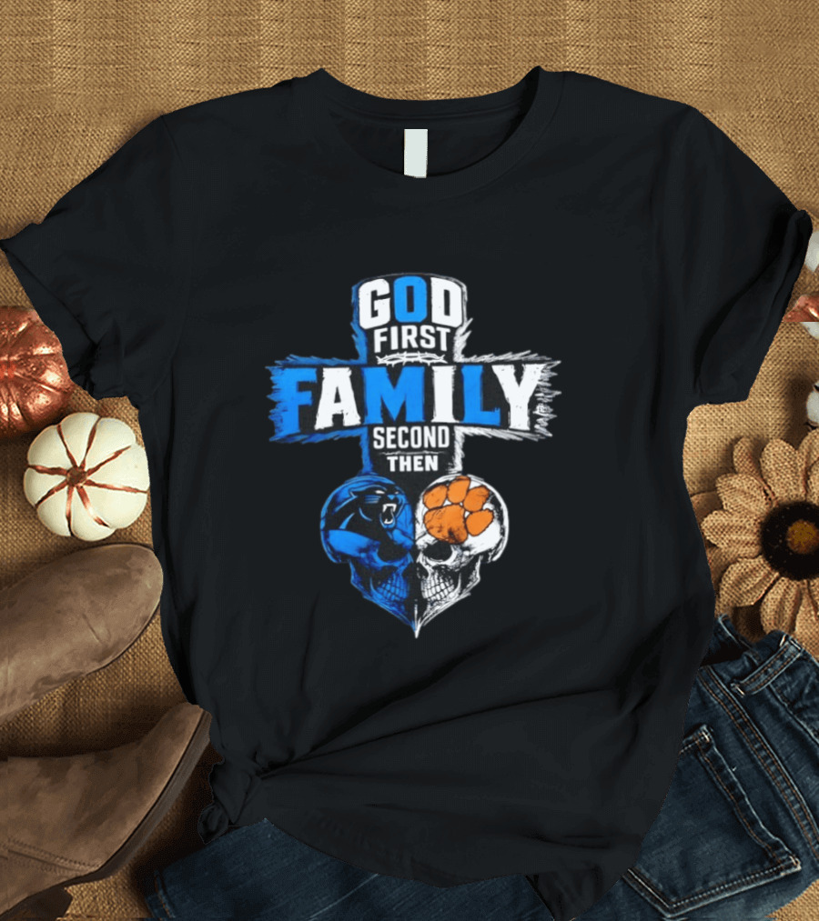 God First Family Second Then Carolina Panthers Clemson Tigers Skull Heart T-Shirt
